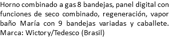 Horno combinado a gas 8 bandejas, panel digital con funciones de seco combinado, regeneración, vapor baño María con 9 bandejas variadas y caballete. Marca: Wictory/Tedesco (Brasil) 
